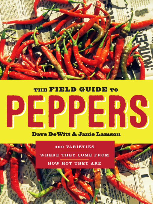 Title details for The Field Guide to Peppers by Dave Dewitt - Wait list